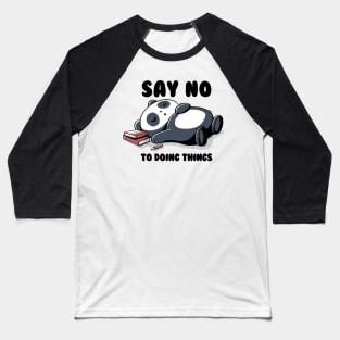 Say no to doing things Baseball T-Shirt